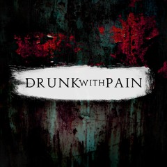 Drunk With Pain Official