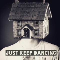 Just Keep Dancing