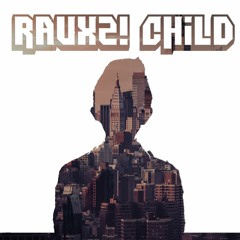 Rauxz! Child