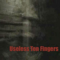 Useless Ten Fingers