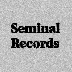 Seminal Records
