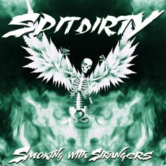 Spit Dirty