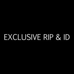 Exclusive RIP & ID