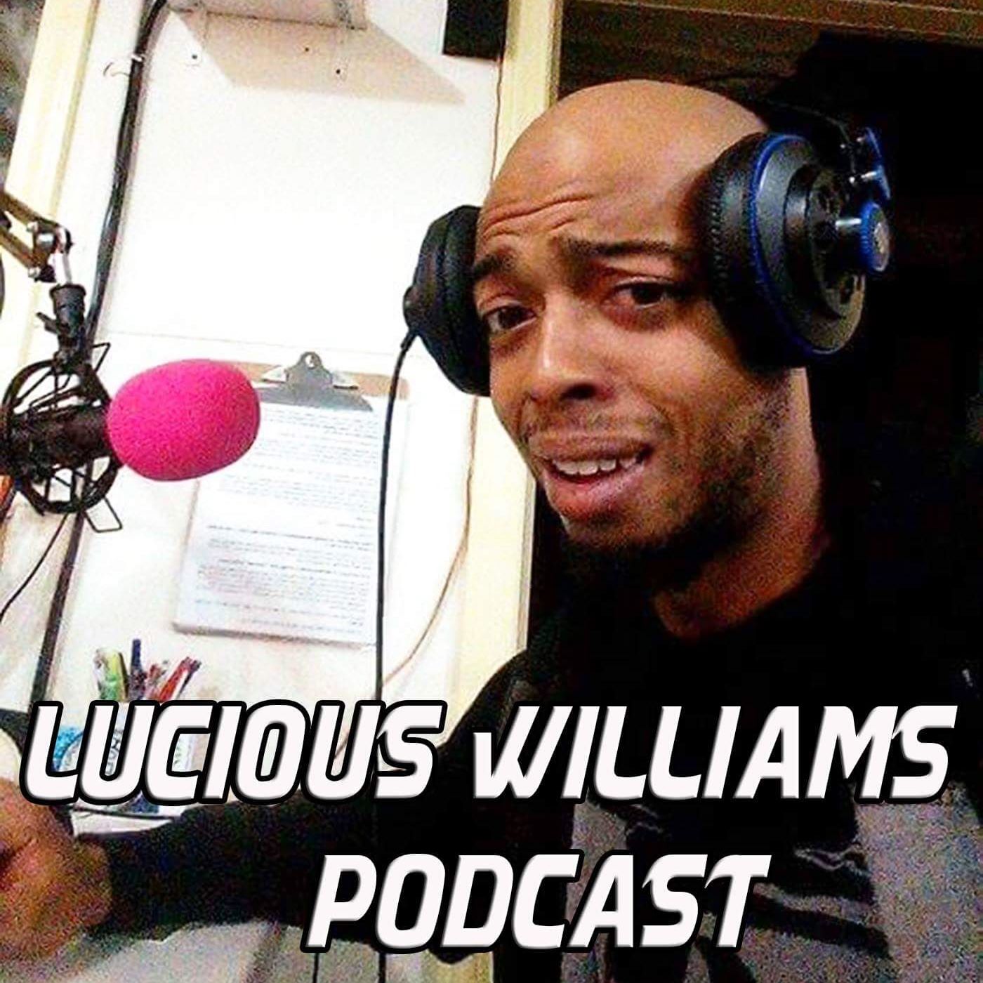 Lucious Williams Podcast