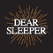 Dear Sleeper
