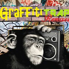Graffiti Trap Remixes