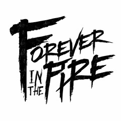 Forever in the Fire