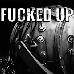 Fucked Up!