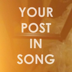 Your_Post_In_Song