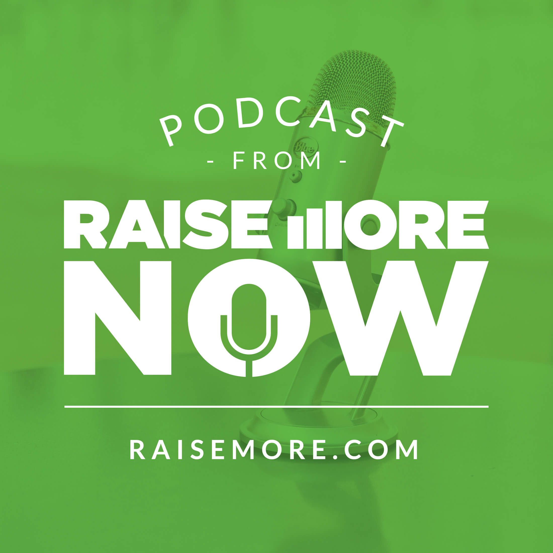 RaiseMore Now podcast artwork