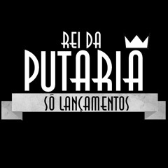 REI DA PUTARIA
