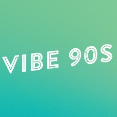 Vibe 90s