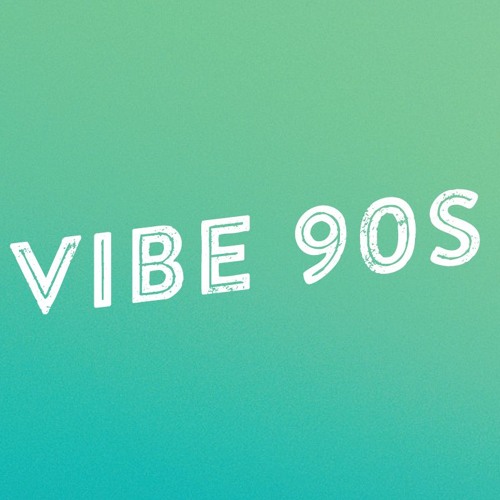 Stream Vibe 90s music | Listen to songs, albums, playlists for free on ...