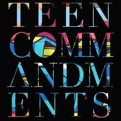 Teen Commandments