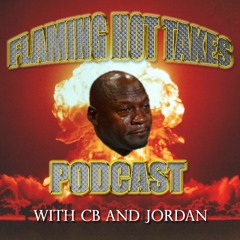 Flaming Hot Takes Podcast