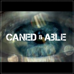 Caned&Able