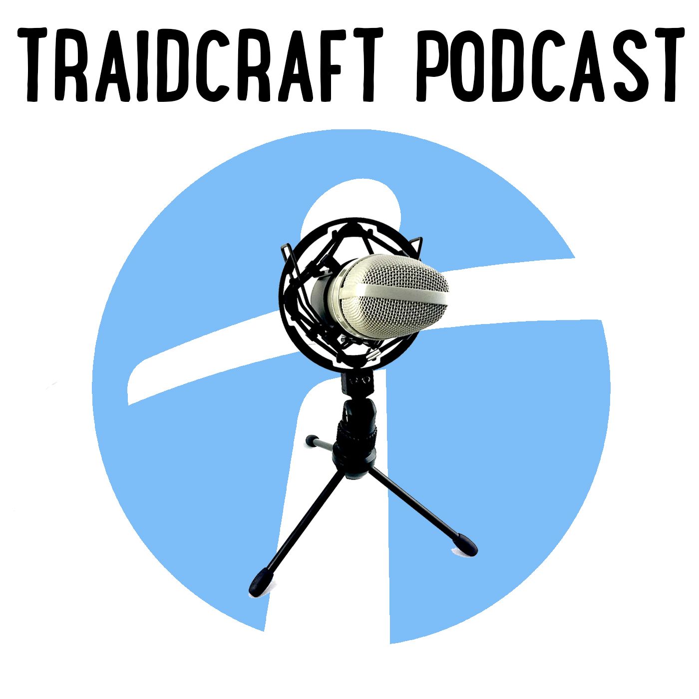 The Traidcraft Podcast