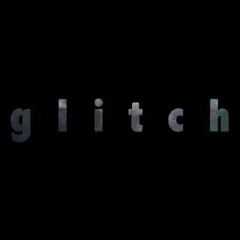g l i t c h