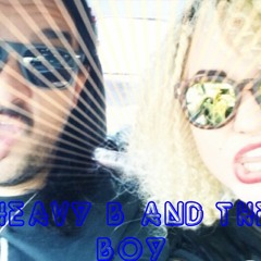 HEAVYB AND THEBOY