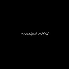 crooked child