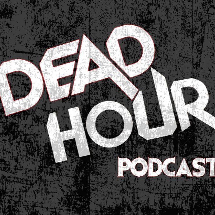 Dead Hour Podcast