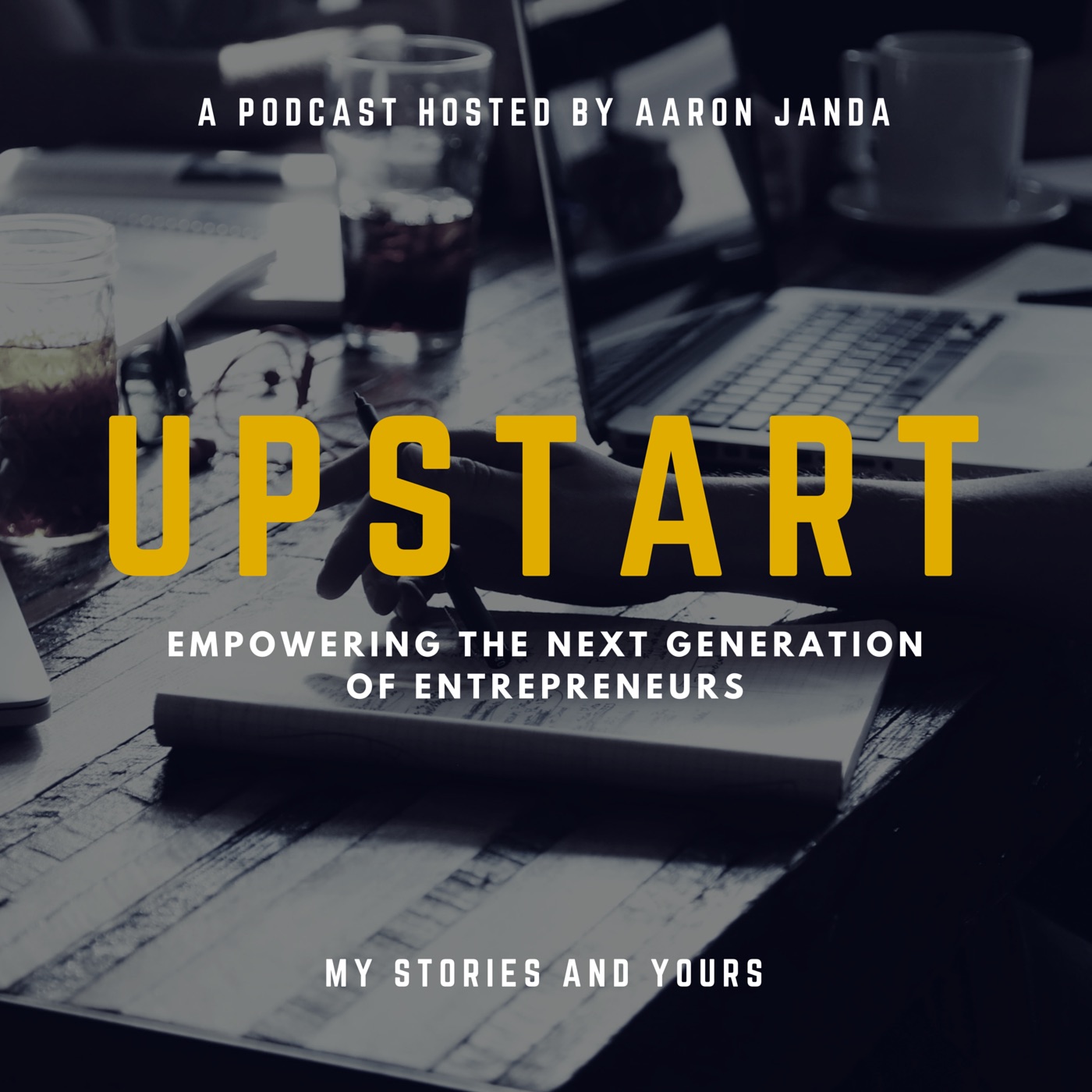 Upstart Episode 1 - What do you have in your hand?