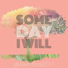 SOMEDAY I WILL!! (S.I.W)