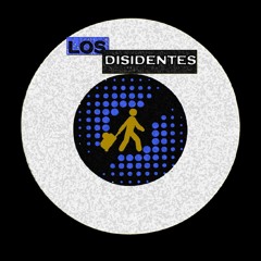 Los Disidentes