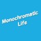 Monochromatic Life