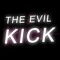 The Evil Kick