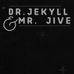 Dr.Jekyll & Mr.Jive