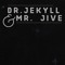 Dr.Jekyll & Mr.Jive