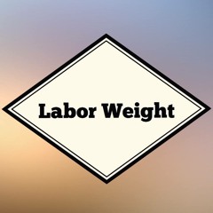 Labor Weight