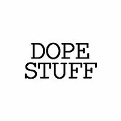 Dope Stuff