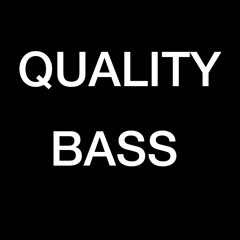 Quality Bass