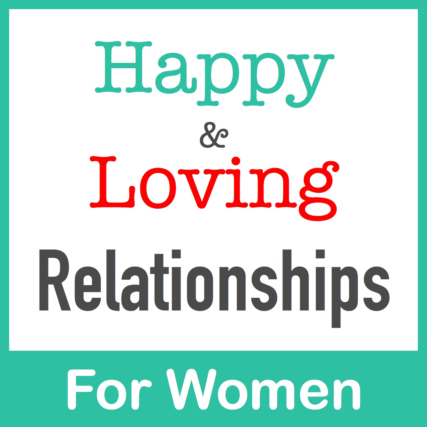 Happy & Loving Relationships