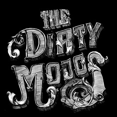 The Dirty Mojo's