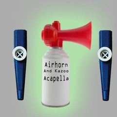 AirHorn & Kazoo Acapella