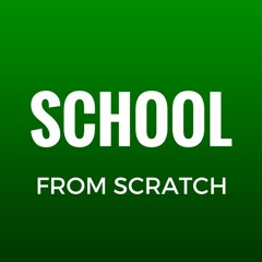 School from Scratch