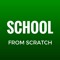 School from Scratch