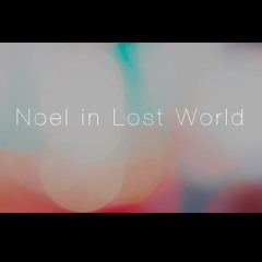 Noel in Lost World