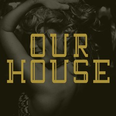 Our House