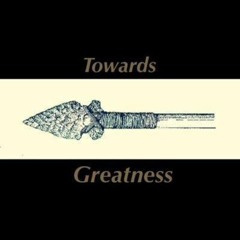 Towards Greatness