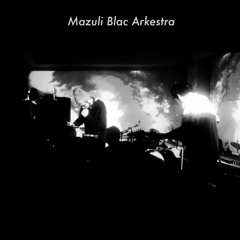 Mazuli Blac Arkestra