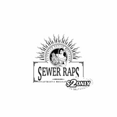 Sewer Raps