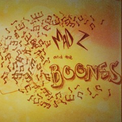 MAD Z and the Boones