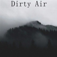 Dirty Air