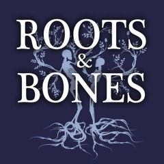 Roots & Bones