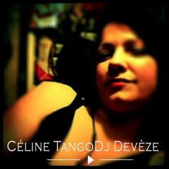 Céline TangoDj Devèze