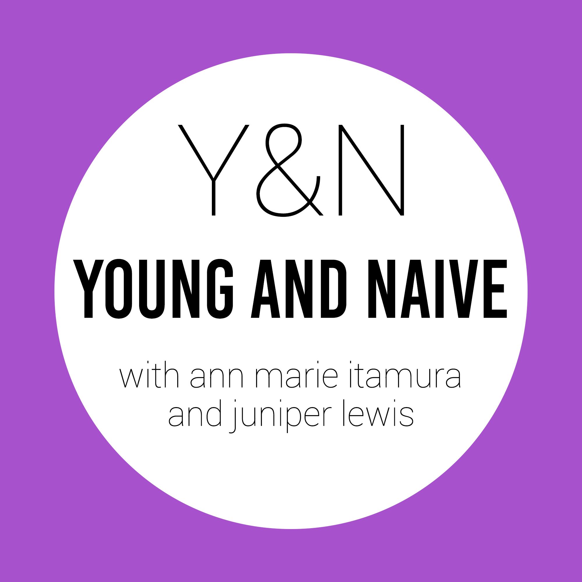 Young and Naive